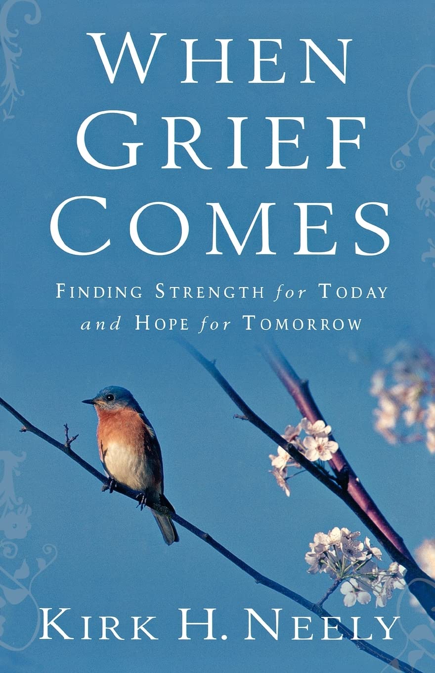 When Grief Comes: Finding Strength for Today and Hope for Tomorrow - 7447
