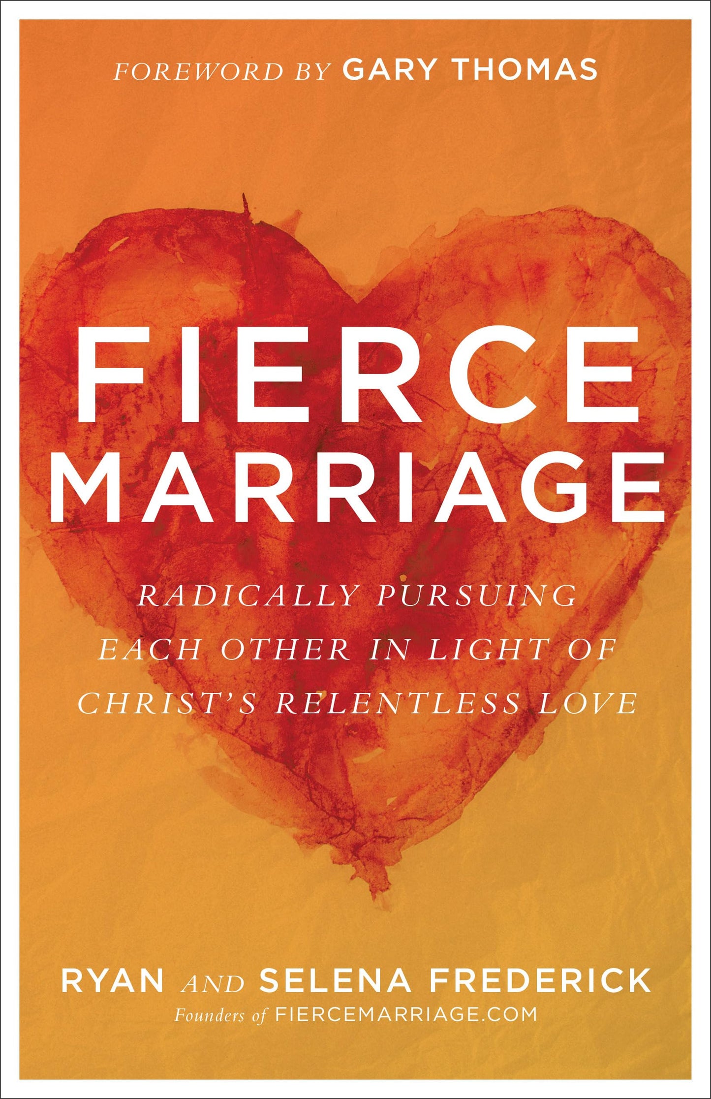 Fierce Marriage: Radically Pursuing Each Other in Light of Christ's Relentless Love - 4717