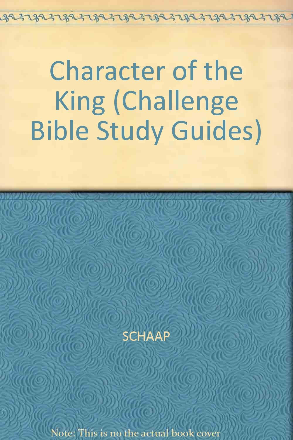The Character of the King: Studies in the Parables (Challenge Bible Study Guides)