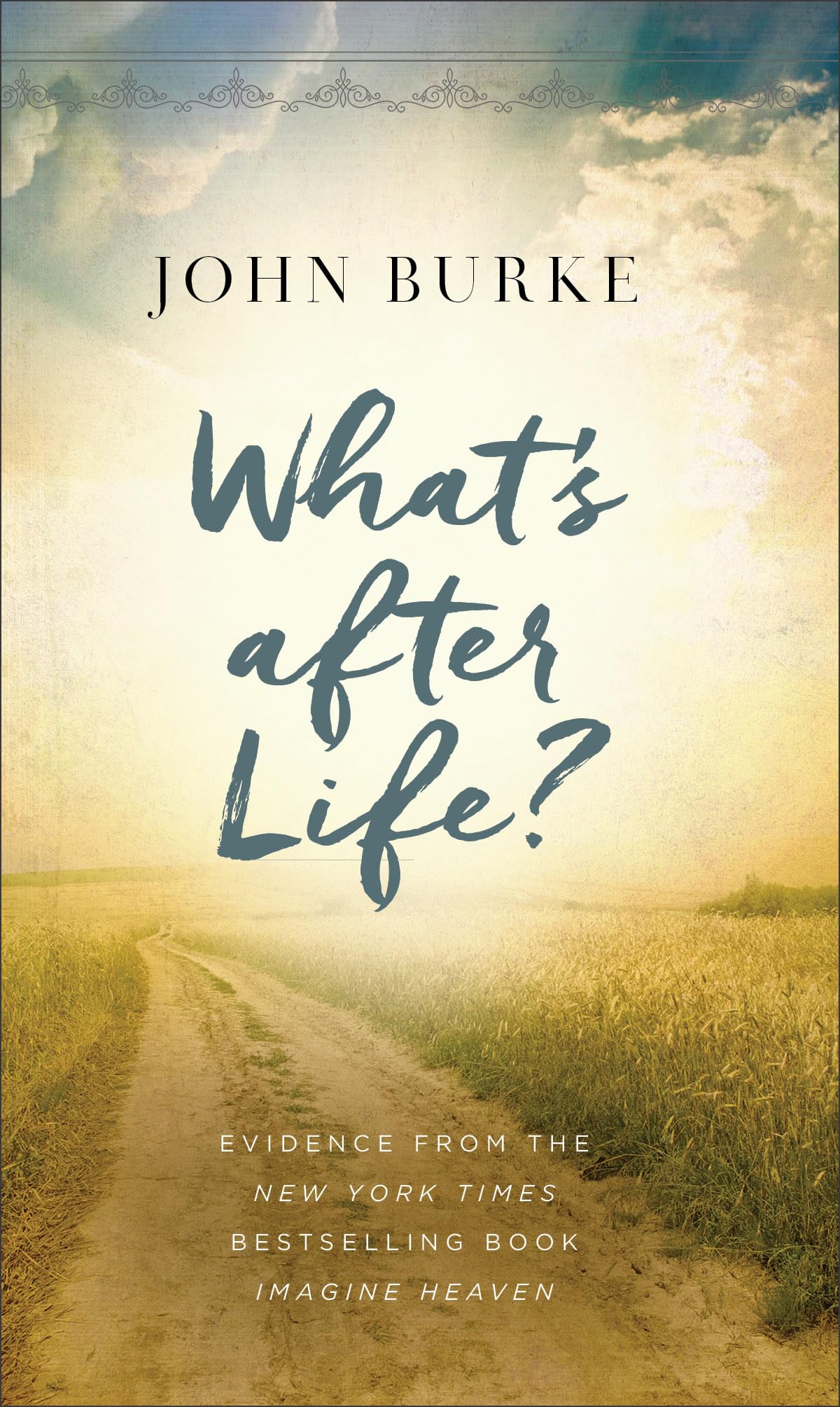 What's after Life?: Evidence from the New York Times Bestselling Book Imagine Heaven - 5401