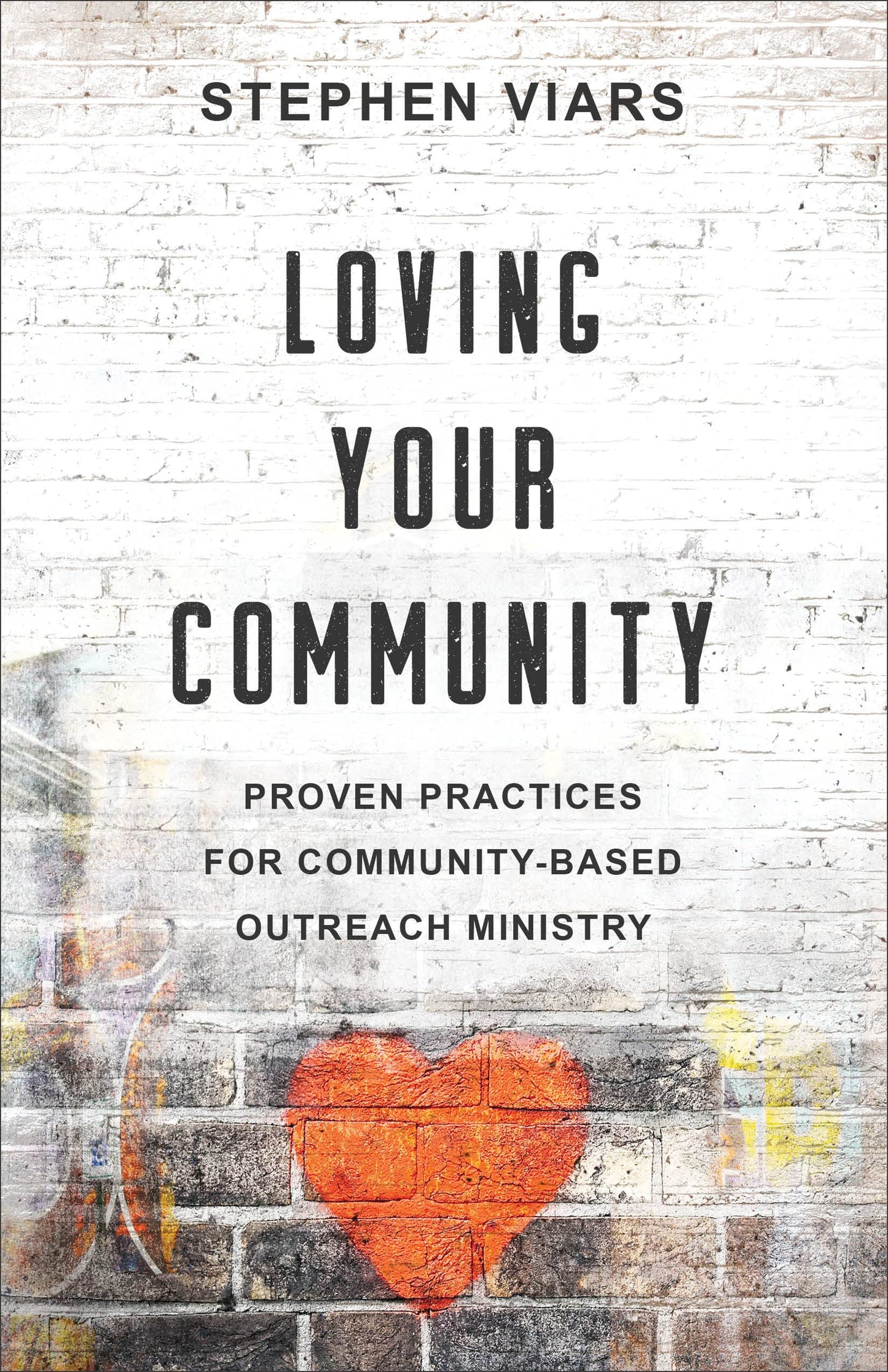 Loving Your Community: Proven Practices for Community-Based Outreach Ministry - 9208
