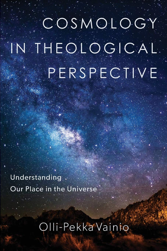Cosmology in Theological Perspective: Understanding Our Place in the Universe - 2950