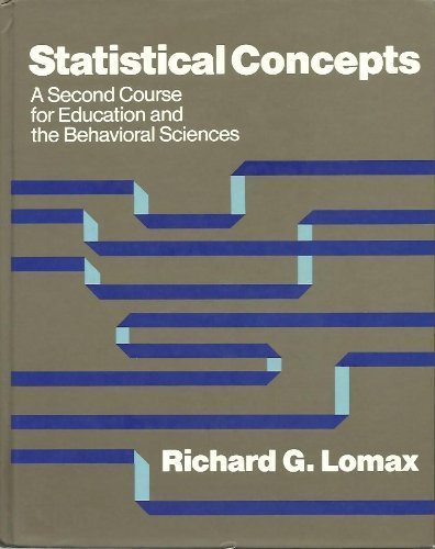 Statistical Concepts: A Second Course for Education and the Behavioral Sciences