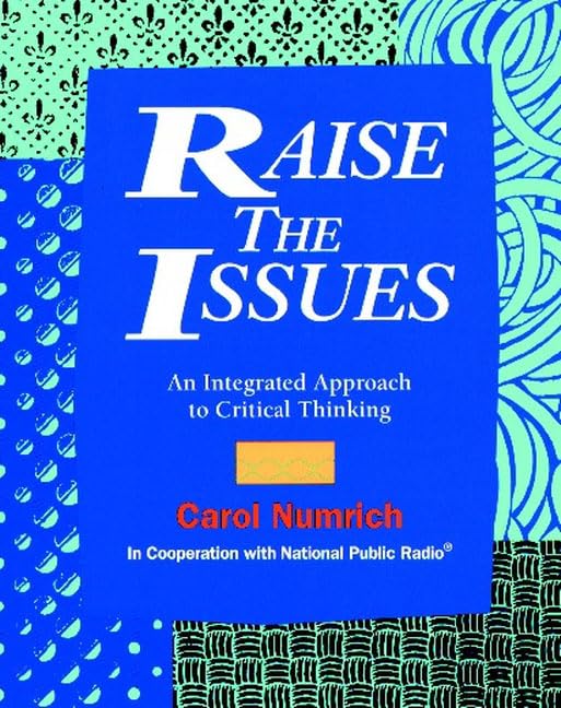 Raise the Issues: An Integrated Approach to Critical Thinking