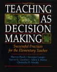Teaching As Decision Making: Successful Practices for the Elementary Teacher - 7944