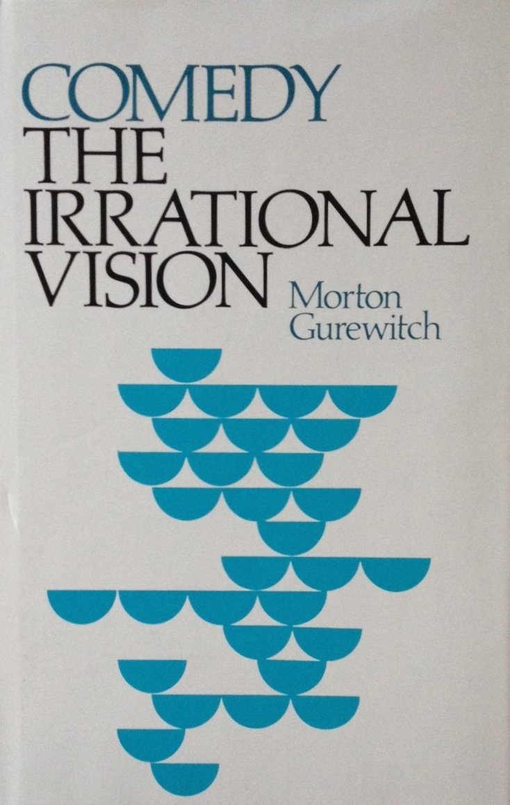 Comedy: The Irrational Vision