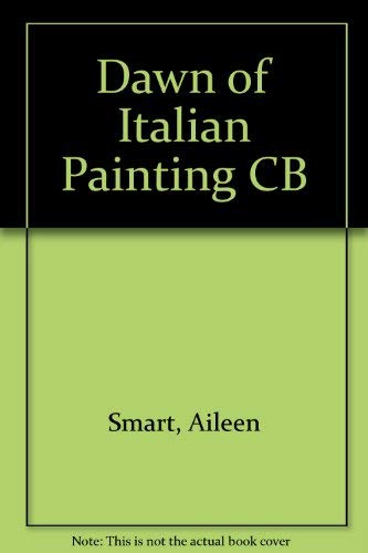 The Dawn of Italian Painting 1250 - 1400(Cornell paperbacks)