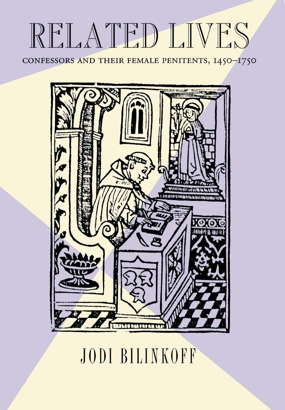 Related Lives: Confessors and Their Female Penitents, 1450–1750