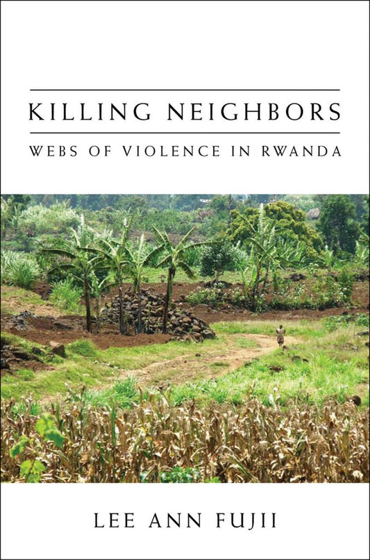 Killing Neighbors: Webs of Violence in Rwanda - 9803