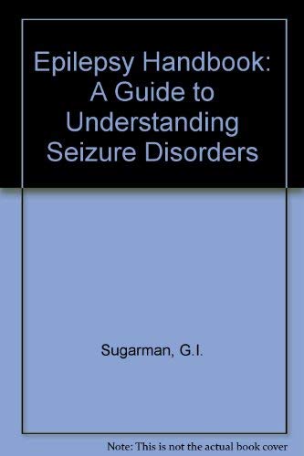 Epilepsy Handbook: A Guide to Understanding Seizure Disorders - 2481