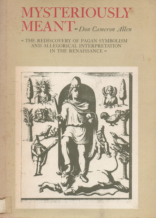Mysteriously Meant: The Rediscovery of Pagan Symbolism and Allegorical Interpretation in the Renaissance - 5332