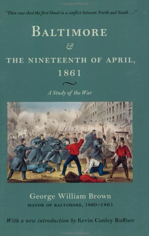 Baltimore and the Nineteenth of April, 1861: A Study of the War - 8373