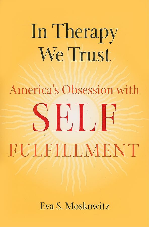 In Therapy We Trust: America's Obsession with Self-Fulfillment