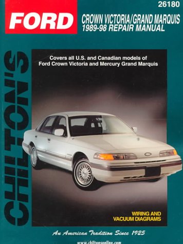 Chilton's Ford: Crown Victoria/Grand Marquis 1989-98 Repair Manual (Chilton's Total Car Care Repair Manual)