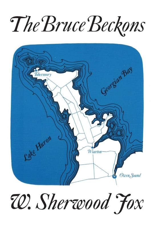 The Bruce Beckons: The Story of Lake Huron's Great Peninsula (Heritage)