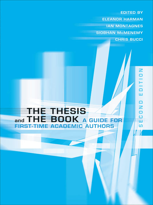 The Thesis and the Book: A Guide for First-Time Academic Authors - 9948
