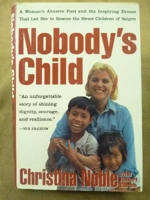 Nobody's Child: A Woman's Abusive Past and the Inspiring Dream That Led Her to Rescue the Street Children of Saigon - 3587