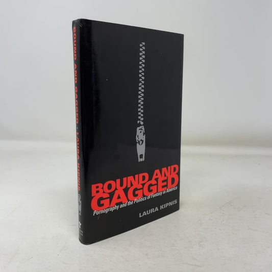 Bound and Gagged: Pornography and the Politics of Fantasy in America