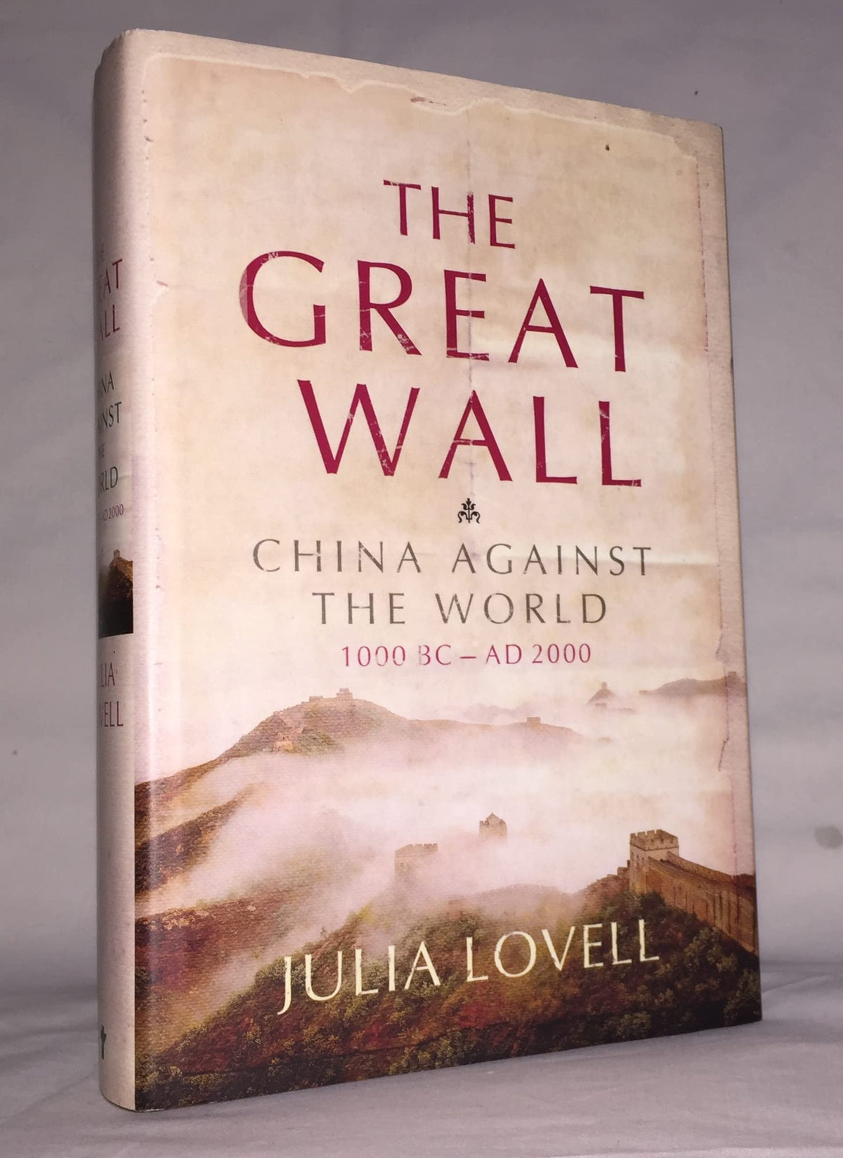 The Great Wall: China Against the World, 1000 BC - 2000 AD
