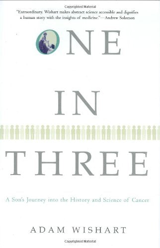 One in Three: A Son's Journey into the History and Science of Cancer