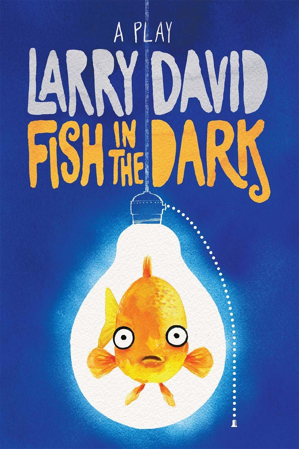 Fish in the Dark: A Play - 6073