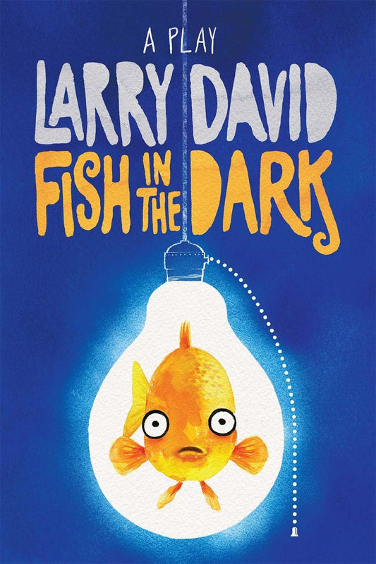 Fish in the Dark: A Play - 6073