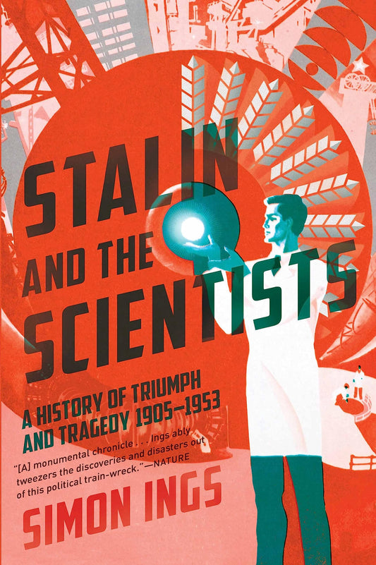Stalin and the Scientists: A History of Triumph and Tragedy, 1905-1953 - 6178