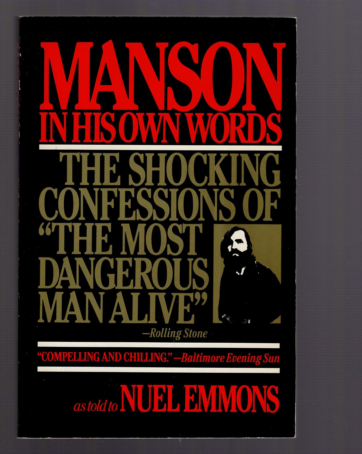 Manson in His Own Words: Destroying a Myth: The True Confessions of Charles Manson