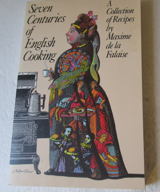 Seven Centuries of English Cooking: A Collection of Recipes - 9662
