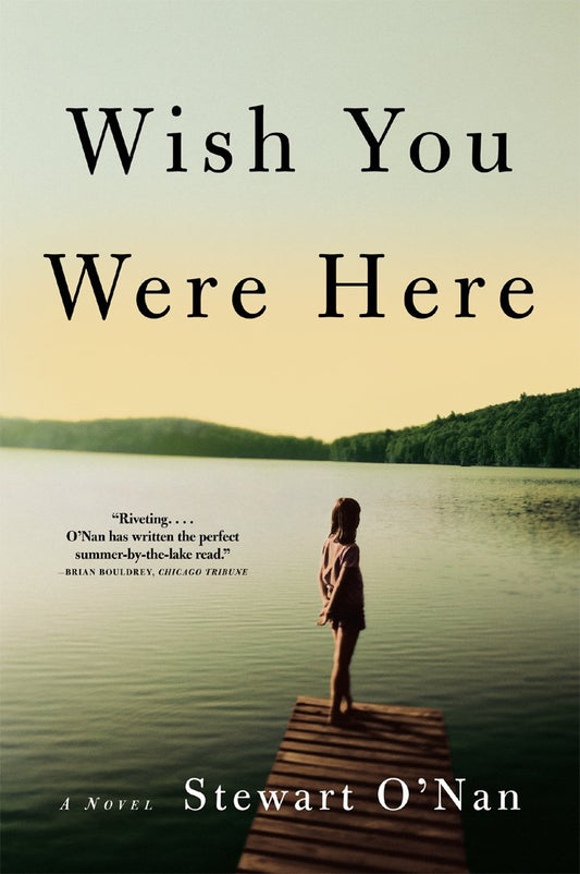 WISH YOU WERE HERE: A NOVEL