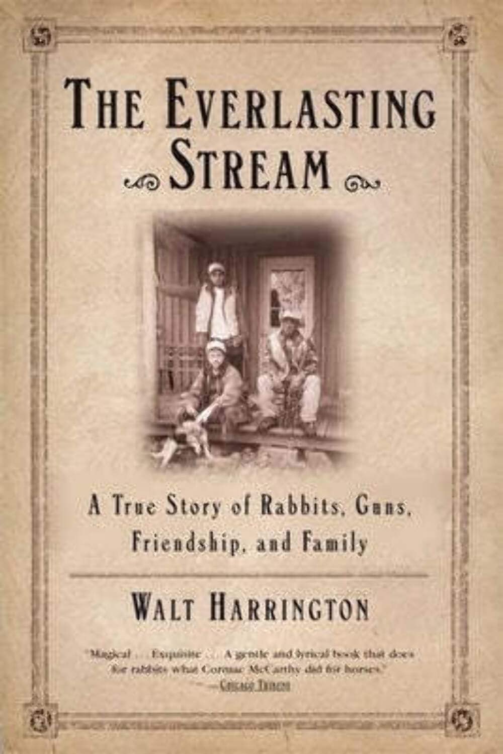 The Everlasting Stream: A True Story of Rabbits, Guns, Friendship, and Family - 8900