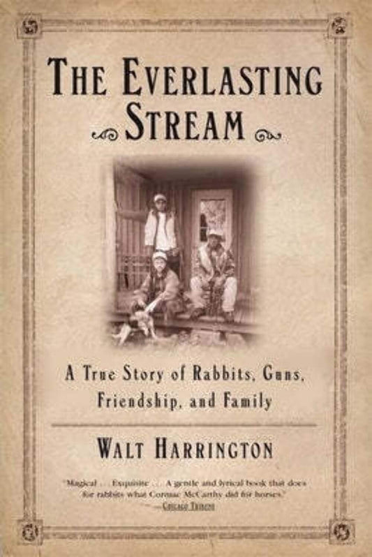 The Everlasting Stream: A True Story of Rabbits, Guns, Friendship, and Family - 8900