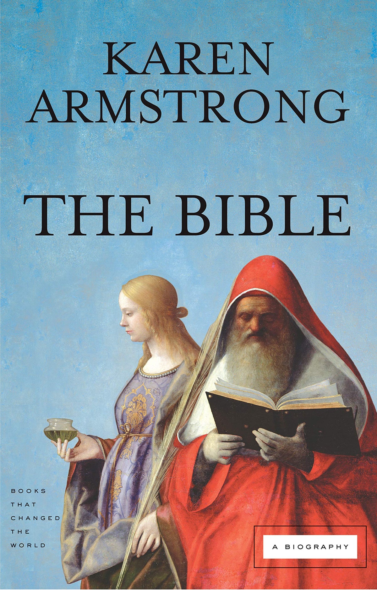 The Bible: A Biography (Books That Changed the World)
