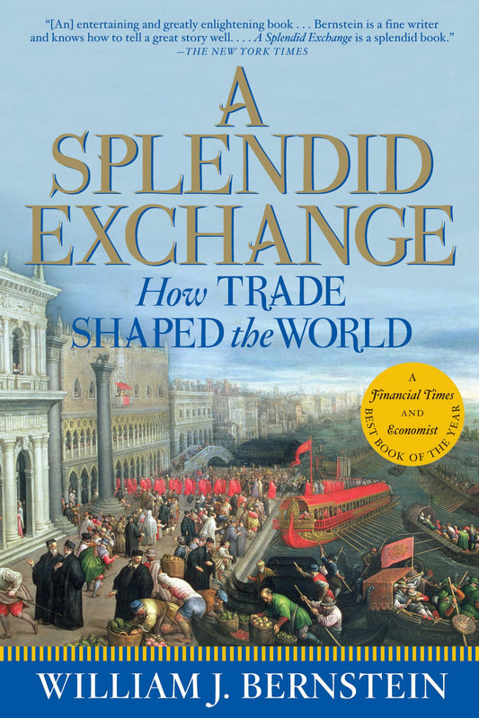 A Splendid Exchange: How Trade Shaped the World - 2275