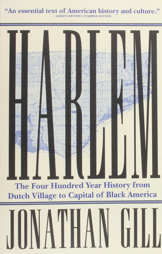 Harlem: The Four Hundred Year History from Dutch Village to Capital of Black America