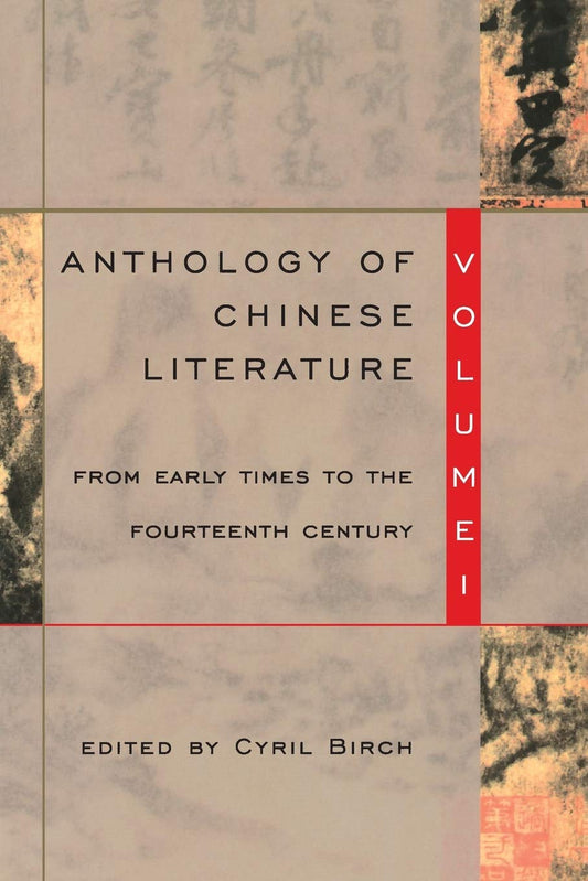 Anthology of Chinese Literature: Volume I: From Early Times to the Fourteenth Century
