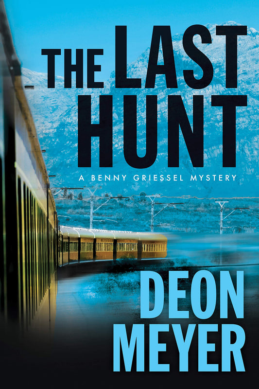 The Last Hunt: A Benny Griessel Novel (Benny Griessel Mysteries, 7)