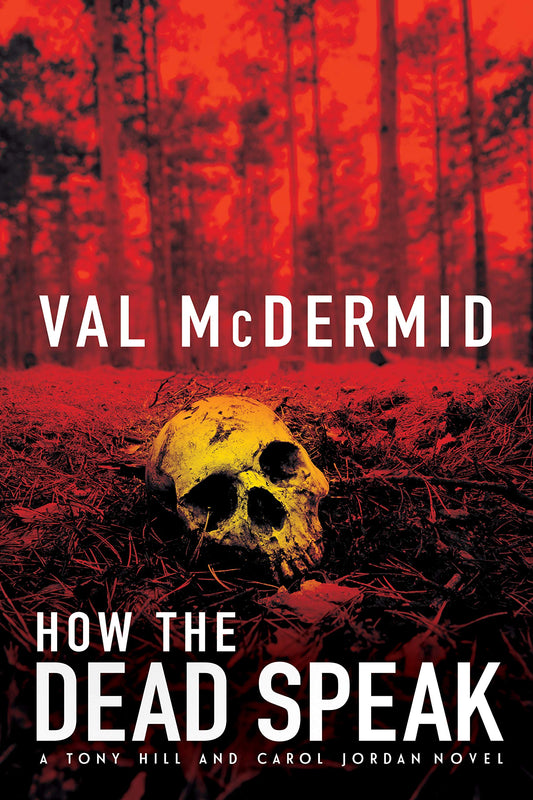 How The Dead Speak: A Tony Hill and Carol Jordan Thriller (Tony Hill Novels, 5) - 3099