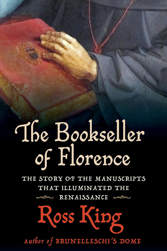 The Bookseller of Florence: The Story of the Manuscripts That Illuminated the Renaissance - 482