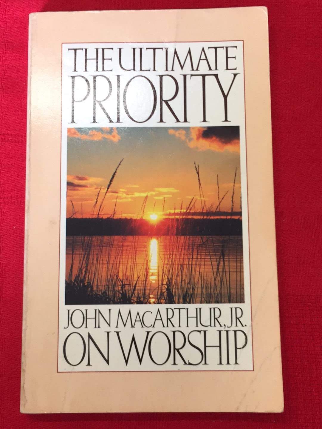 The Ultimate Priority: John Macarthur, Jr. on Worship