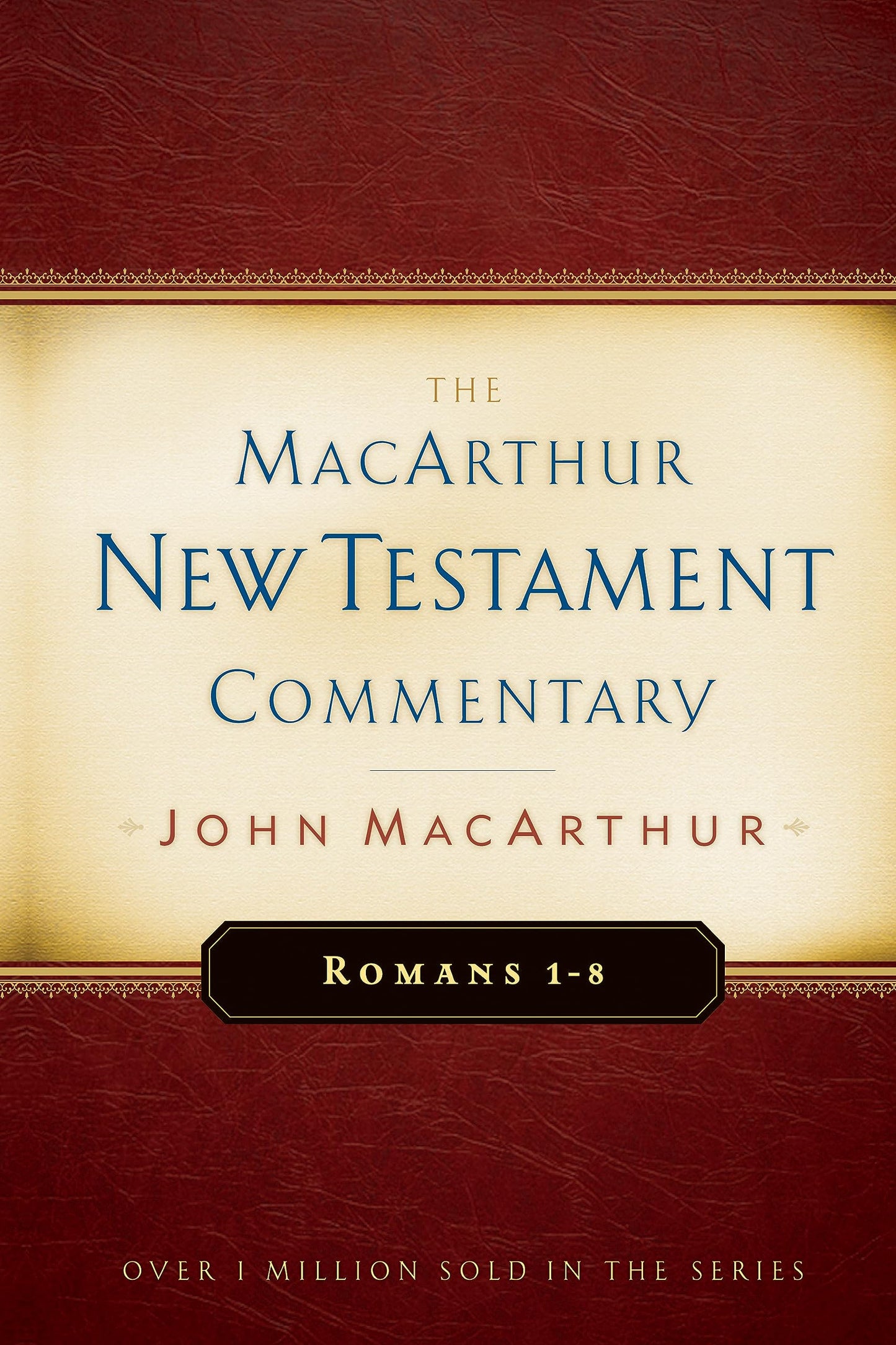 Romans 1-8 MacArthur New Testament Commentary (Volume 15)