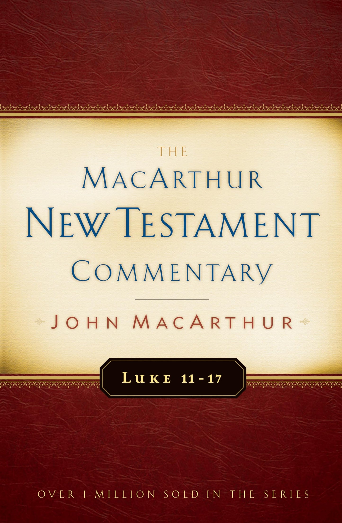 Luke 11-17 MacArthur New Testament Commentary (Volume 9)