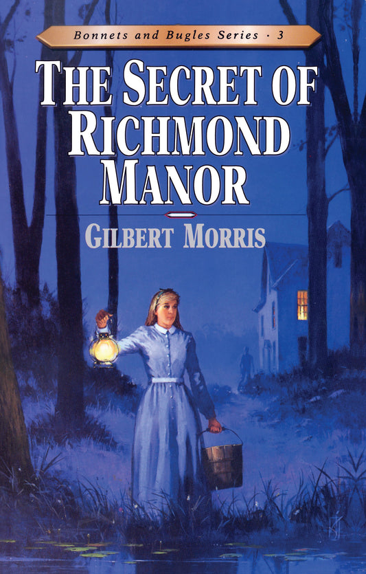 The Secret of Richmond Manor (Bonnets and Bugles Series #3)