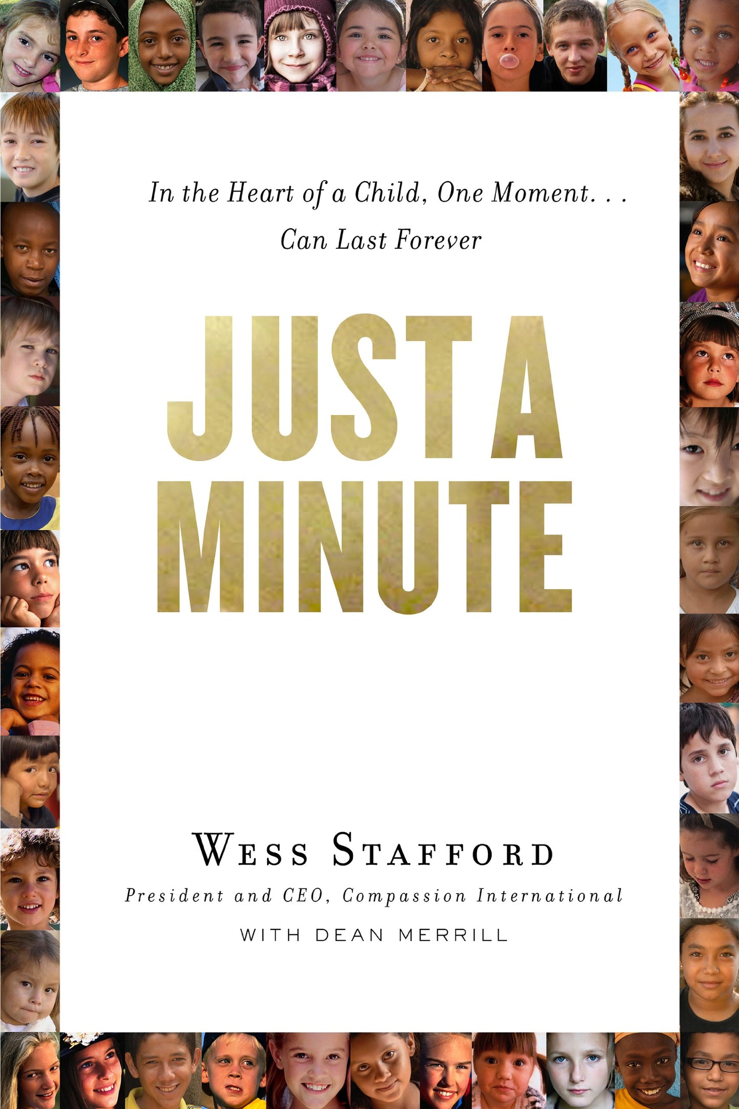 Just a Minute: In the Heart of a Child, One Moment ... Can Last Forever.