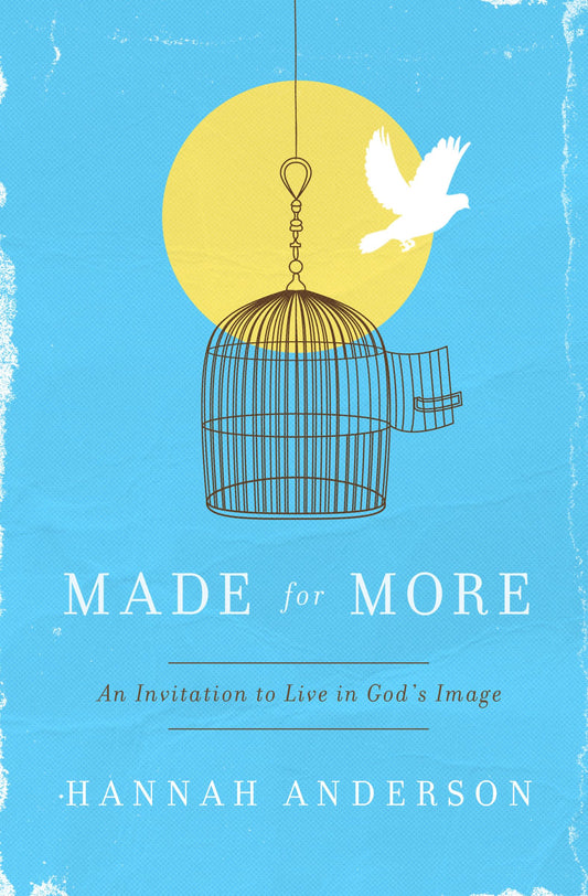 Made for More: An Invitation to Live in God's Image