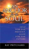 An Anchor for the Soul: Help for the Present, Hope for the Future