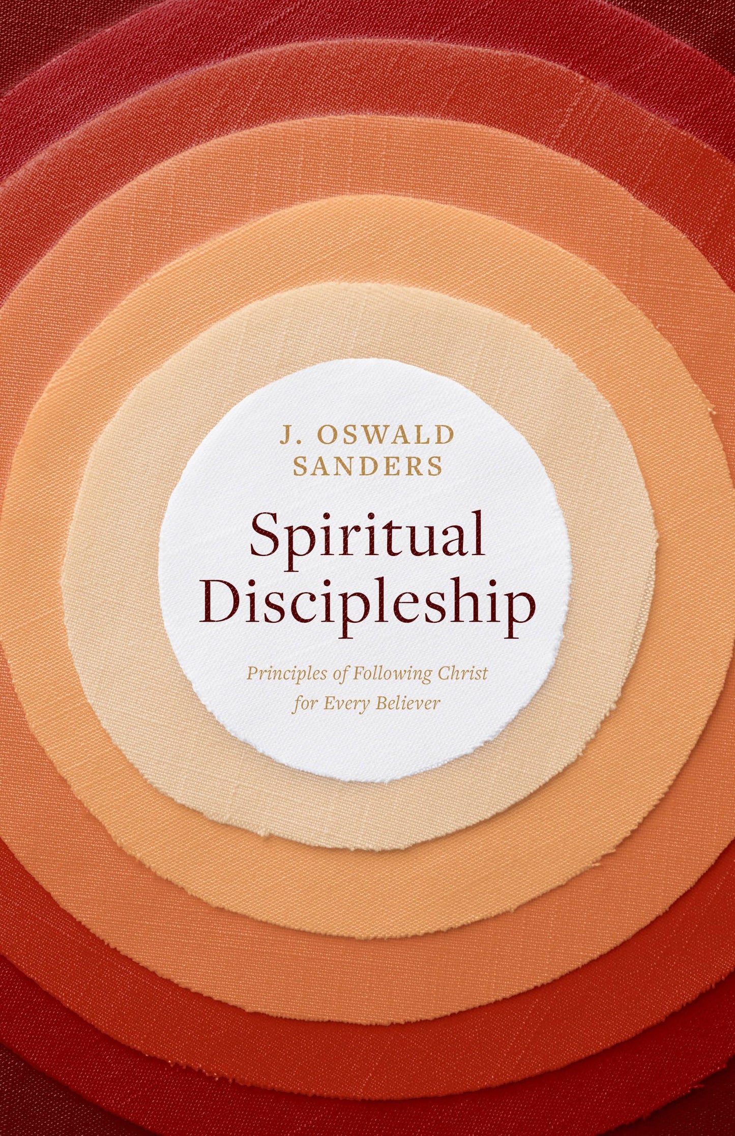Spiritual Discipleship: Principles of Following Christ for Every Believer (Sanders Spiritual Growth Series)