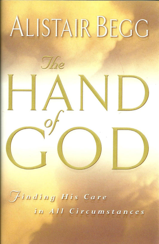 The Hand of God: Finding His Care in All Circumstances