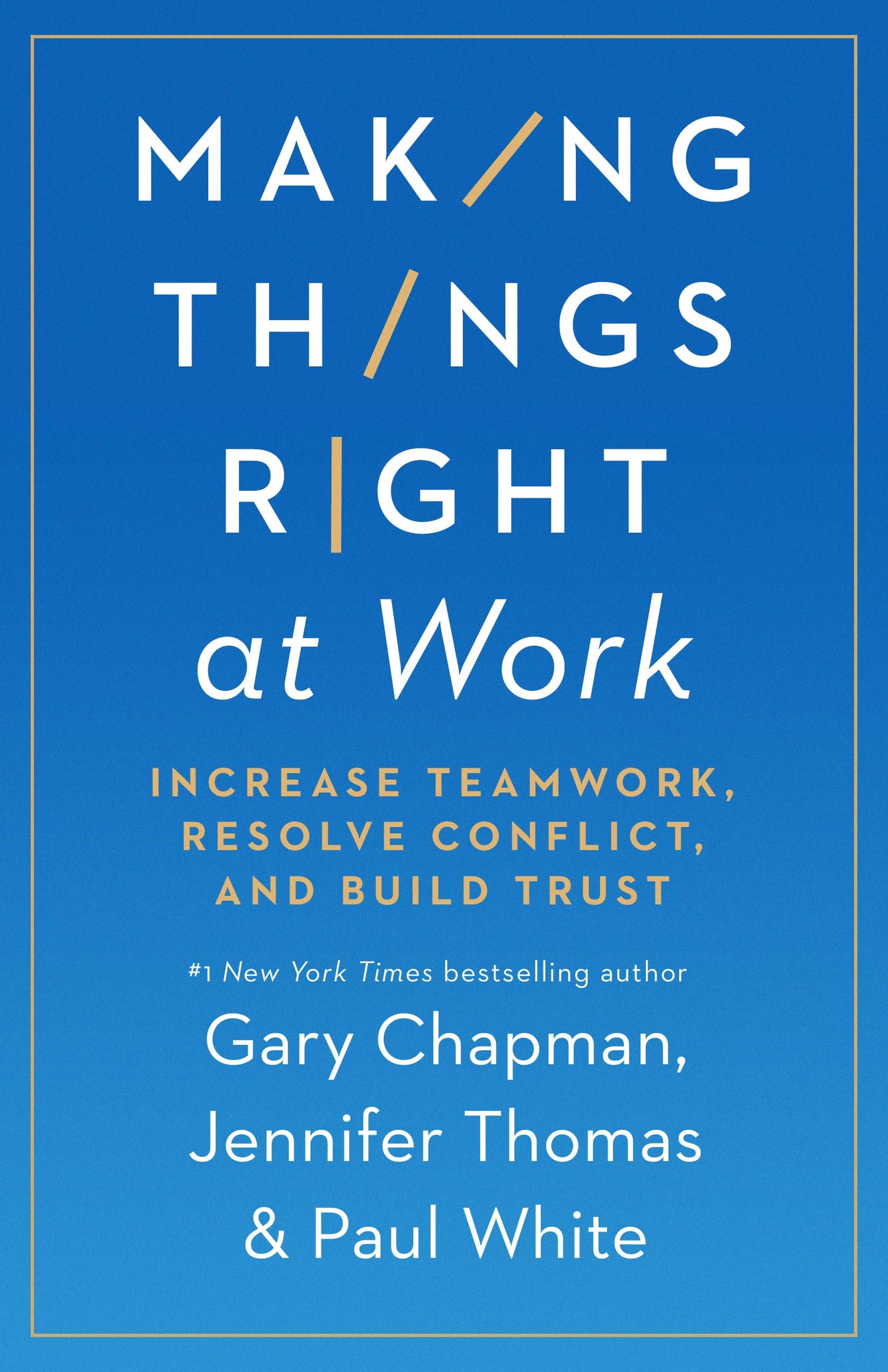 Making Things Right at Work: Increase Teamwork, Resolve Conflict, and Build Trust - 8822