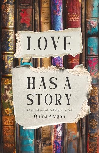 Love Has a Story: 100 Meditations on the Enduring Love of God - 2730